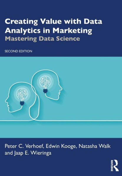 Creating Value with Data Analytics Marketing: Mastering Science