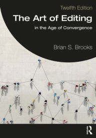 Title: The Art of Editing: in the Age of Convergence, Author: Brian S. Brooks