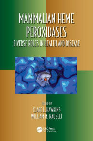 Title: Mammalian Heme Peroxidases: Diverse Roles in Health and Disease, Author: Clare Hawkins