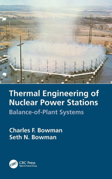 Thermal Engineering of Nuclear Power Stations: Balance-of-Plant Systems / Edition 1