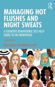 Title: Managing Hot Flushes and Night Sweats: A Cognitive Behavioural Self-help Guide to the Menopause, Author: Myra Hunter