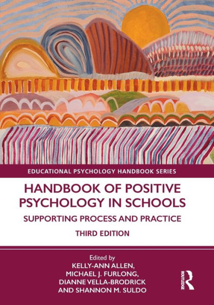 Handbook of Positive Psychology Schools: Supporting Process and Practice