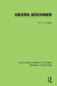 Title: Georg Büchner / Edition 1, Author: A. H. J. Knight