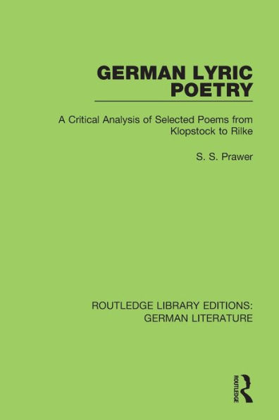 German Lyric Poetry: A Critical Analysis of Selected Poems from Klopstock to Rilke