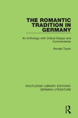 The Romantic Tradition in Germany: An Anthology with Critical Essays and Commentaries / Edition 1