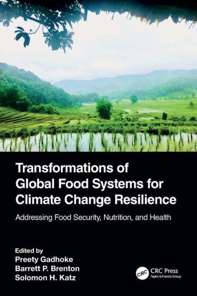 Transformations of Global Food Systems for Climate Change Resilience: Addressing Security, Nutrition, and Health