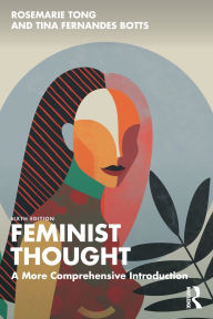 Title: Feminist Thought: A More Comprehensive Introduction, Author: Rosemarie Tong