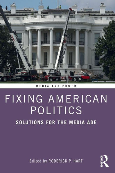 Fixing American Politics: Solutions for the Media Age