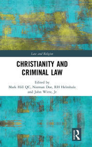 Title: Christianity and Criminal Law, Author: Mark Hill QC