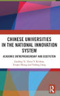 Chinese Universities in the National Innovation System: Academic Entrepreneurship and Ecosystem
