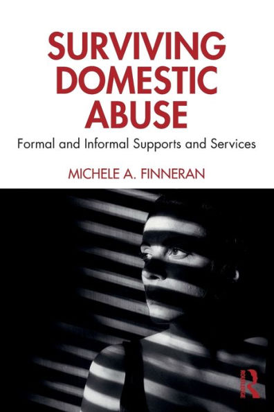 Surviving Domestic Abuse: Formal and Informal Supports and Services / Edition 1