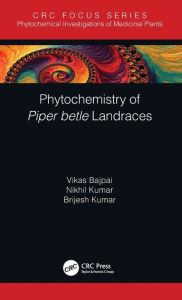 Title: Phytochemistry of Piper betle Landraces / Edition 1, Author: Vikas Bajpai