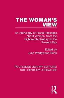 the Woman's View: An Anthology of Prose Passages about Women, from Eighteenth Century to Present Day