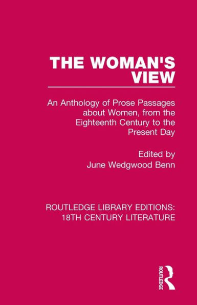 The Woman's View: An Anthology of Prose Passages about Women, from the Eighteenth Century to the Present Day