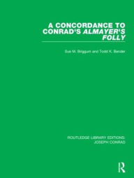 Title: A Concordance to Conrad's Almayer's Folly / Edition 1, Author: Sue M. Briggum