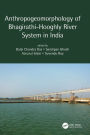 Anthropogeomorphology of Bhagirathi-Hooghly River System in India