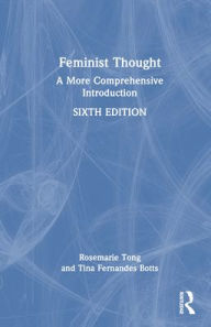 Title: Feminist Thought: A More Comprehensive Introduction, Author: Rosemarie Tong