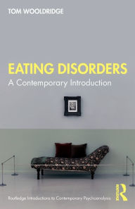 Title: Eating Disorders: A Contemporary Introduction, Author: Tom Wooldridge