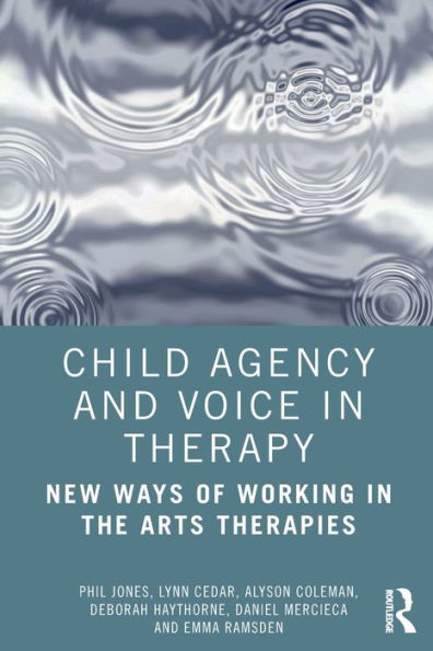 Child Agency and Voice Therapy: New Ways of Working the Arts Therapies