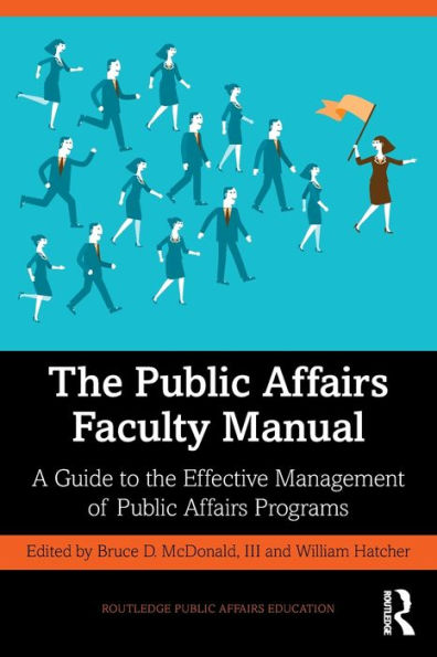 the Public Affairs Faculty Manual: A Guide to Effective Management of Programs