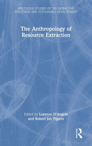 Title: The Anthropology of Resource Extraction, Author: Lorenzo D'Angelo