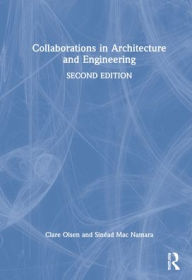 Title: Collaborations in Architecture and Engineering, Author: Clare Olsen