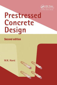 Title: Prestressed Concrete Design, Author: M.K. Hurst