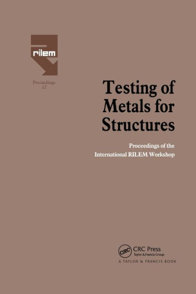 Testing of Metals for Structures: Proceedings the International RILEM Workshop