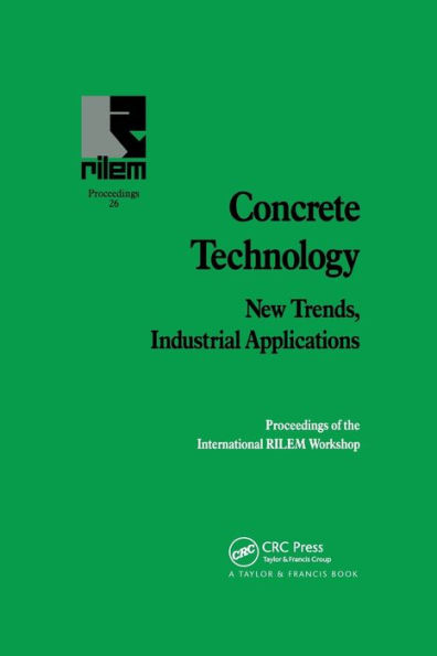 Concrete Technology: New Trends, Industrial Applications: Proceedings of the International RILEM workshop
