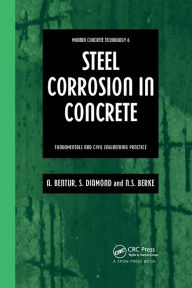 Title: Steel Corrosion in Concrete: Fundamentals and civil engineering practice / Edition 1, Author: Arnon Bentur