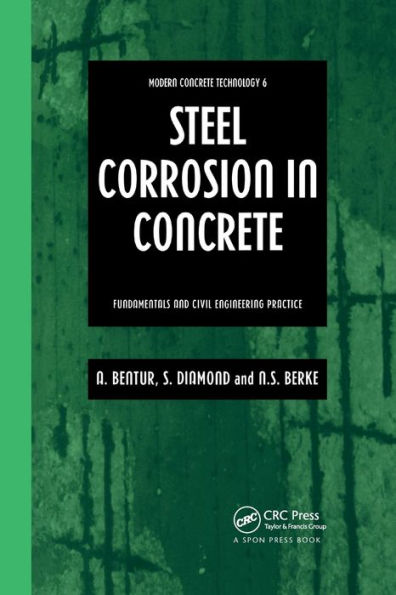 Steel Corrosion in Concrete: Fundamentals and civil engineering practice / Edition 1