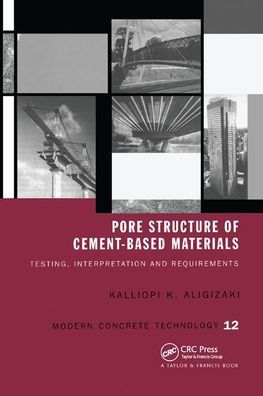 Pore Structure of Cement-Based Materials: Testing, Interpretation and Requirements