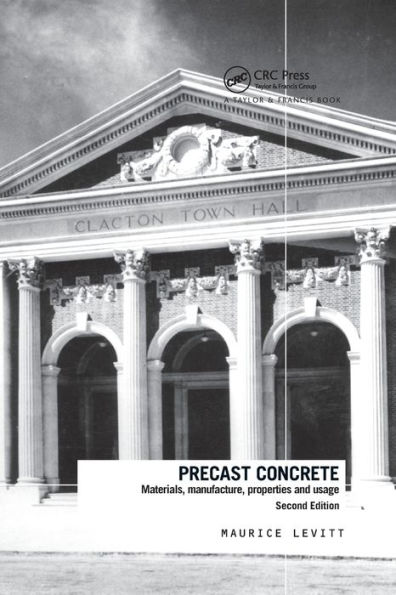 Precast Concrete: Materials, Manufacture, Properties and Usage, Second Edition / Edition 2