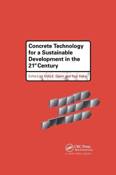 Concrete Technology for a Sustainable Development the 21st Century