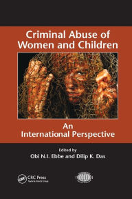 Title: Criminal Abuse of Women and Children: An International Perspective / Edition 1, Author: Obi N.I. Ebbe
