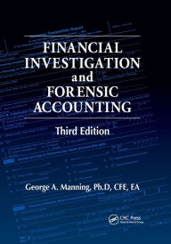 Title: Financial Investigation and Forensic Accounting / Edition 3, Author: George A. Manning