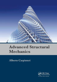 Title: Advanced Structural Mechanics / Edition 1, Author: Alberto Carpinteri