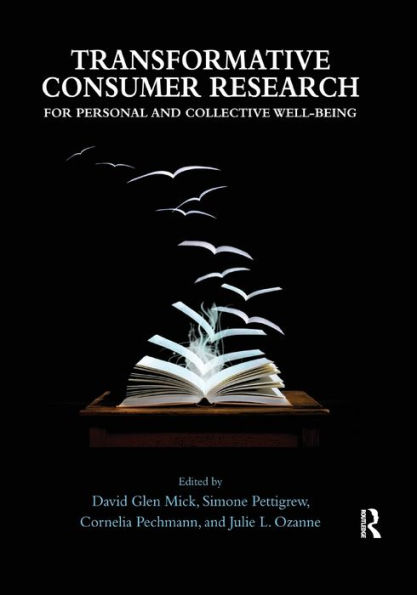 Transformative Consumer Research for Personal and Collective Well-Being