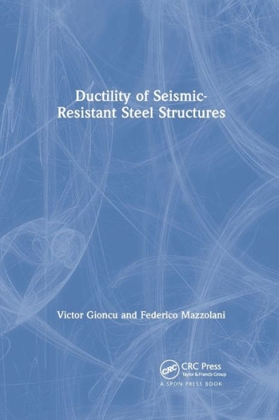 Ductility of Seismic-Resistant Steel Structures / Edition 1