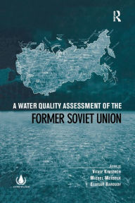 Title: A Water Quality Assessment of the Former Soviet Union / Edition 1, Author: Vitaly Kimstach