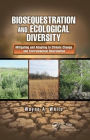 Biosequestration and Ecological Diversity: Mitigating and Adapting to Climate Change and Environmental Degradation