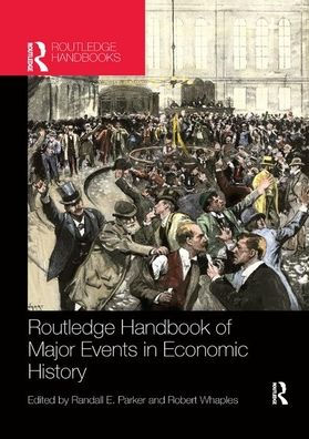 Routledge Handbook of Major Events in Economic History / Edition 1