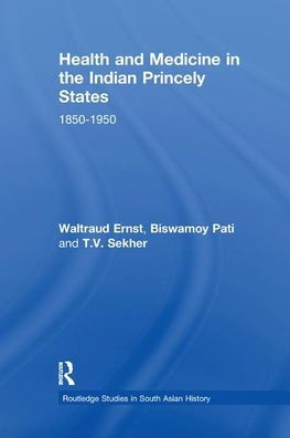 Health and Medicine the Indian Princely States: 1850-1950