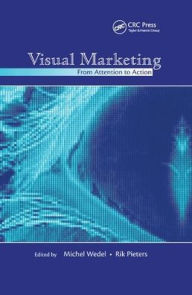 Title: Visual Marketing: From Attention to Action / Edition 1, Author: Michel Wedel