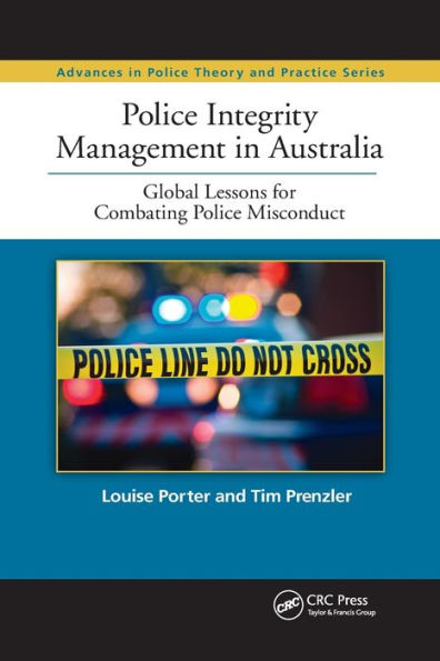 Police Integrity Management in Australia: Global Lessons for Combating Police Misconduct / Edition 1