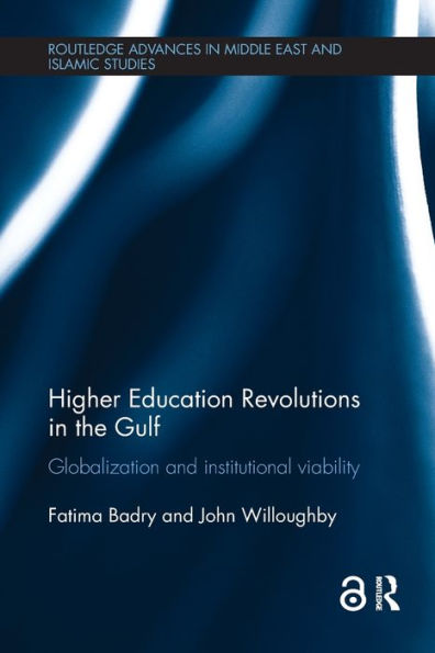 Higher Education Revolutions in the Gulf: Globalization and Institutional Viability