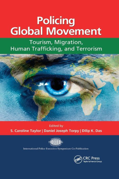 Policing Global Movement: Tourism, Migration, Human Trafficking, and Terrorism / Edition 1