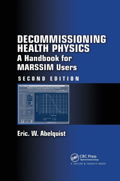 Decommissioning Health Physics: A Handbook for MARSSIM Users, Second Edition / Edition 2