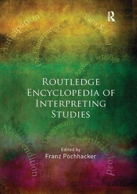 ROUTLEDGE ENCYCLOPEDIA OF INTERPRETING STUDIES