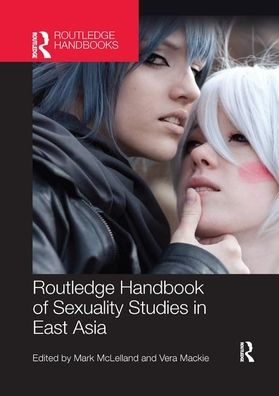 Routledge Handbook of Sexuality Studies in East Asia